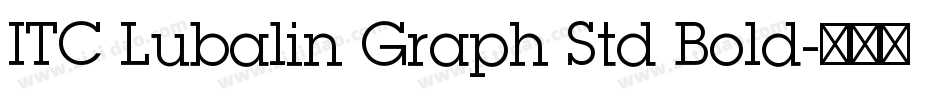 ITC Lubalin Graph Std Bold字体转换
